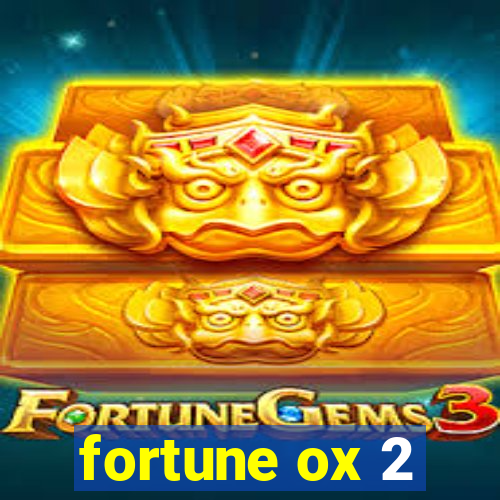 fortune ox 2